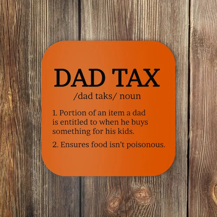 Dad Tax Dad Taxs Dad Tax Definition Coaster