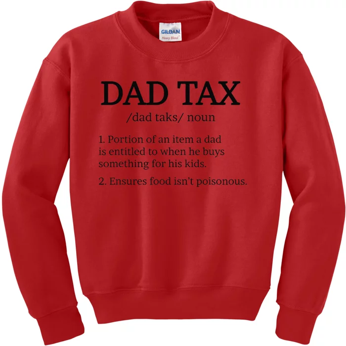 Dad Tax Dad Taxs Dad Tax Definition Kids Sweatshirt