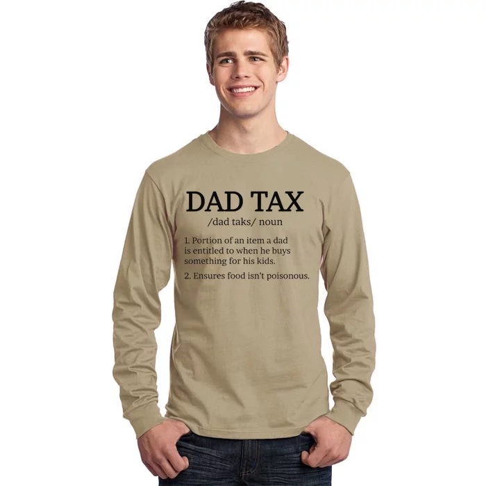 Dad Tax Dad Taxs Dad Tax Definition Tall Long Sleeve T-Shirt