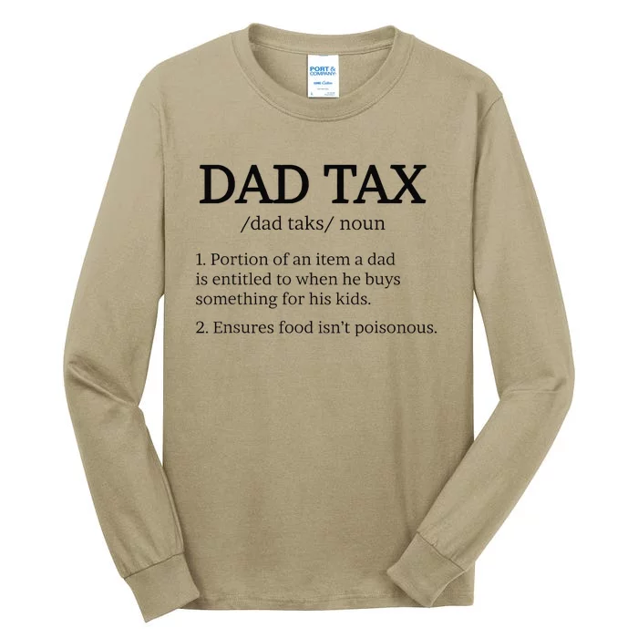 Dad Tax Dad Taxs Dad Tax Definition Tall Long Sleeve T-Shirt