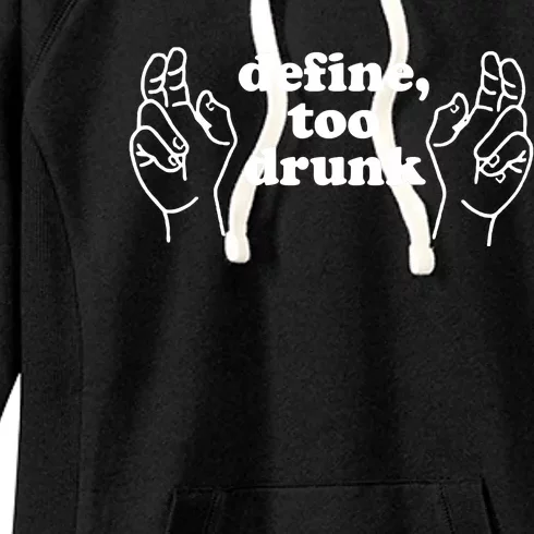 Define Too Drunk Sign Funny Women's Fleece Hoodie