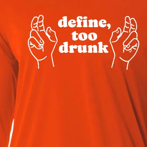 Define Too Drunk Funny Drinking St Patrick's Day Cooling Performance Long Sleeve Crew