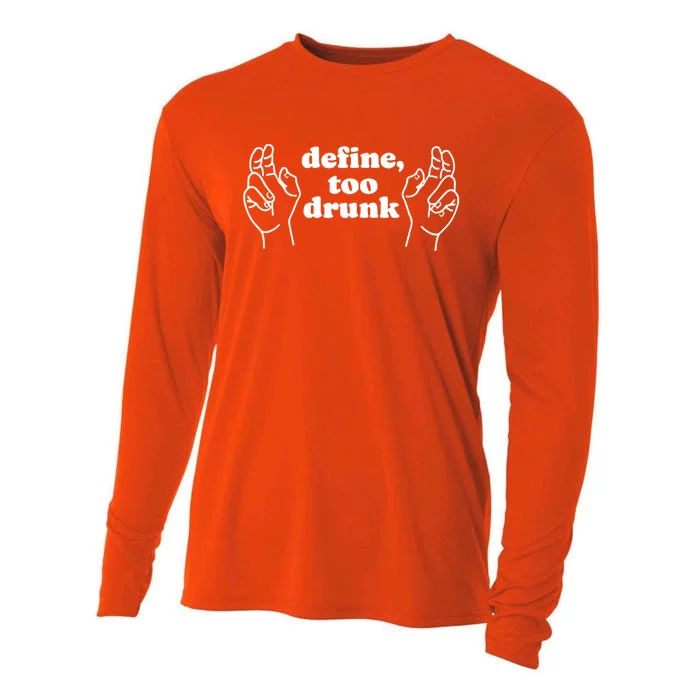 Define Too Drunk Funny Drinking St Patrick's Day Cooling Performance Long Sleeve Crew