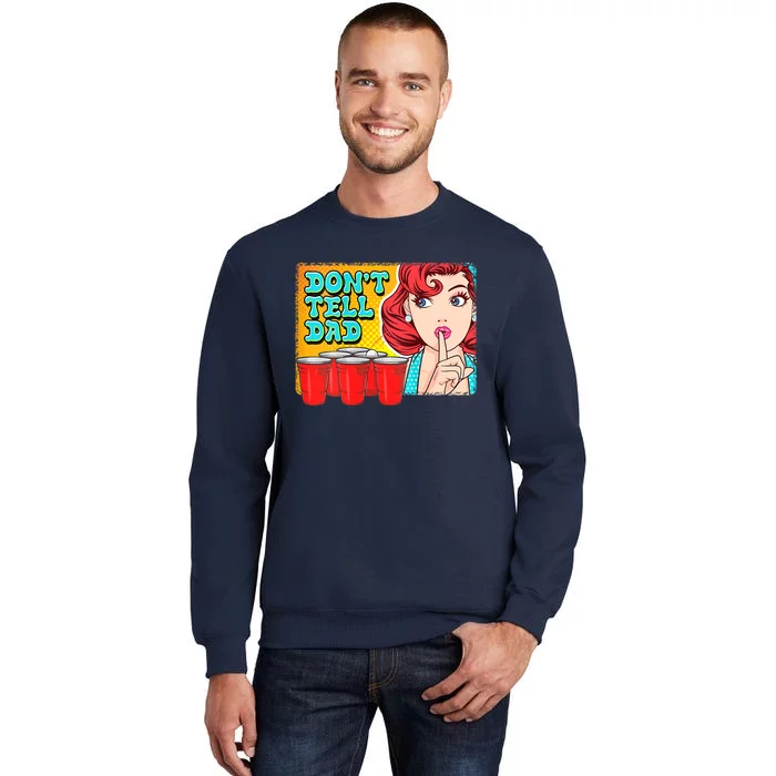 Dont Tell Dad Beer Pong Team Sweatshirt