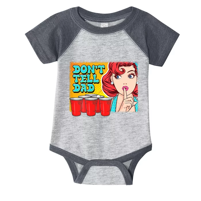 Dont Tell Dad Beer Pong Team Infant Baby Jersey Bodysuit