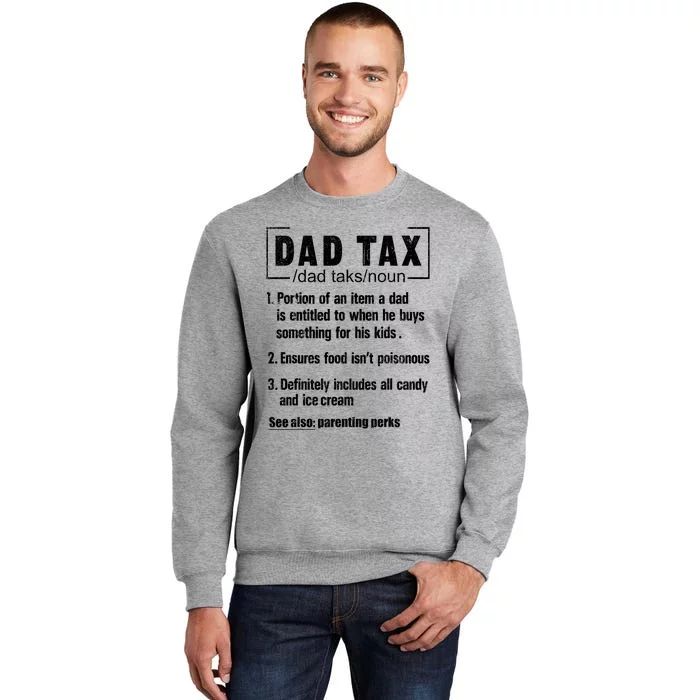 Dad Tax Definition Ensures Food IsnT Poisonous Daddy Joke Tall Sweatshirt