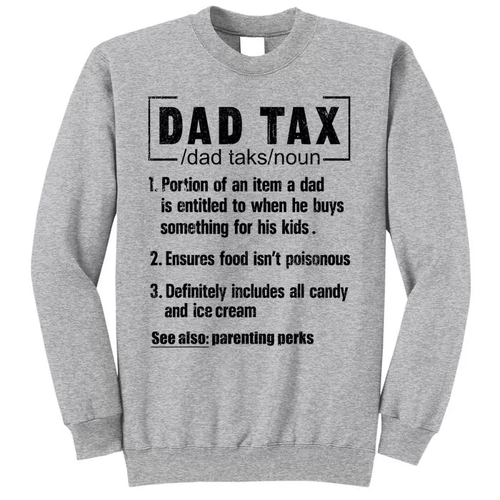 Dad Tax Definition Ensures Food IsnT Poisonous Daddy Joke Tall Sweatshirt