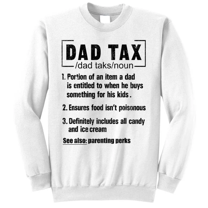 Dad Tax Definition Ensures Food IsnT Poisonous Daddy Joke Sweatshirt