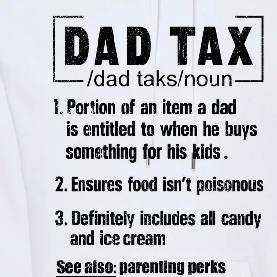 Dad Tax Definition Ensures Food IsnT Poisonous Daddy Joke Premium Hoodie