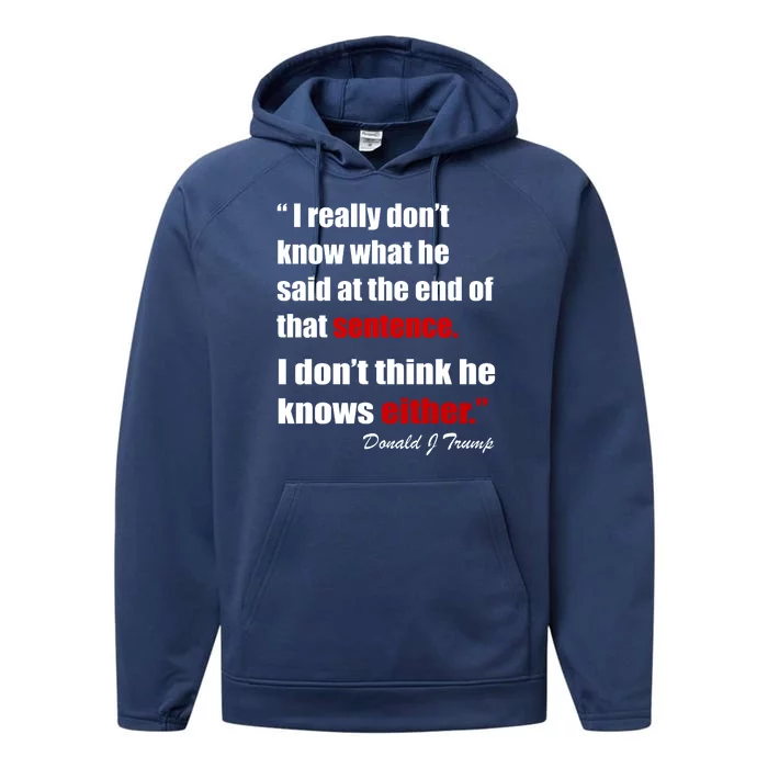 Donald Trump Dont Know What He Said At The End Of That Sentence Performance Fleece Hoodie