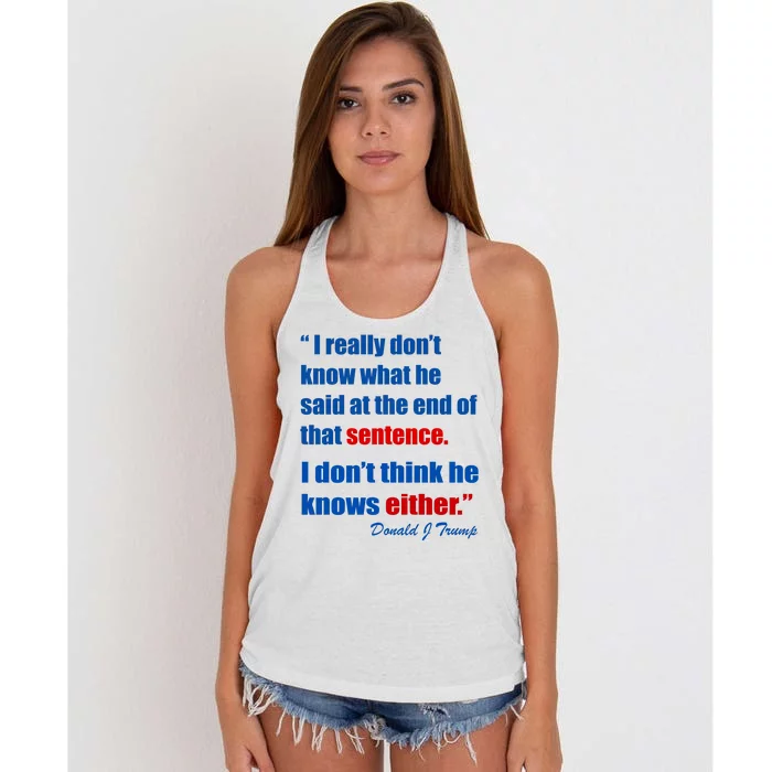 Donald Trump Dont Know What He Said At The End Of That Sentence Women's Knotted Racerback Tank