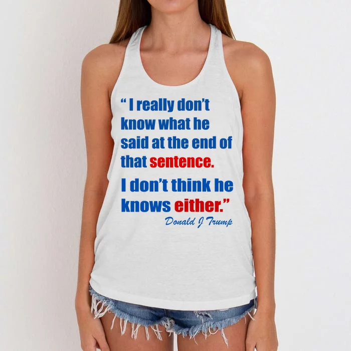 Donald Trump Dont Know What He Said At The End Of That Sentence Women's Knotted Racerback Tank