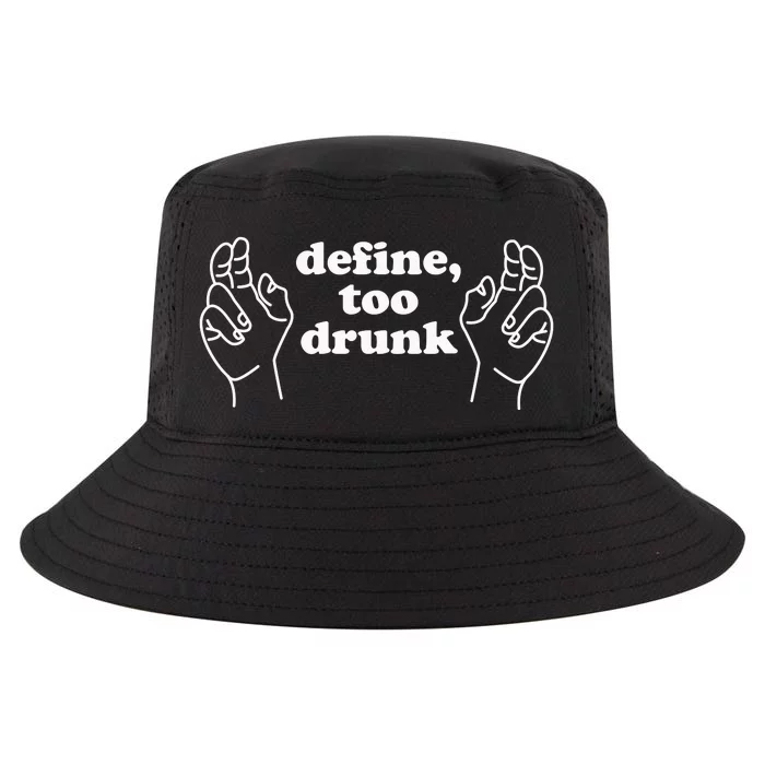 Define Too Drunk Cool Comfort Performance Bucket Hat