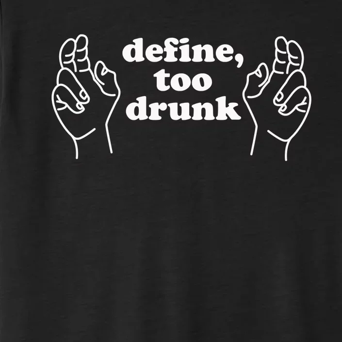 Define Too Drunk ChromaSoft Performance T-Shirt