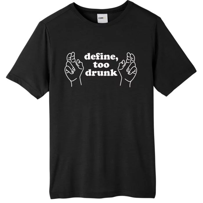 Define Too Drunk ChromaSoft Performance T-Shirt