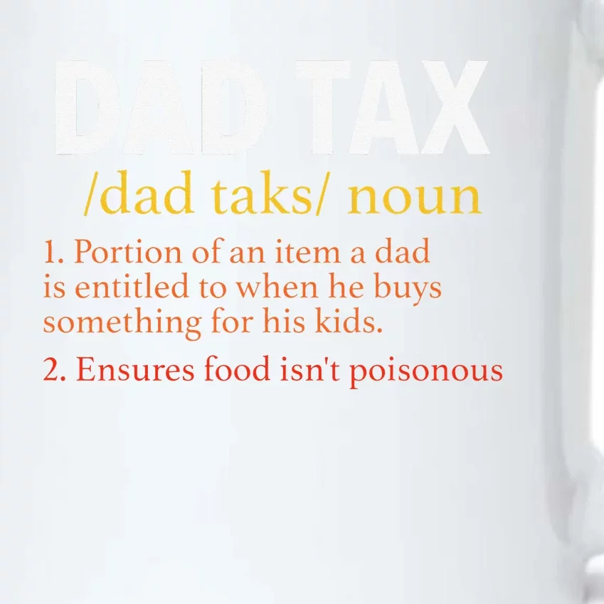 Dad Tax Definition Funny Sarcastic Father's Day Gift Black Color Changing Mug