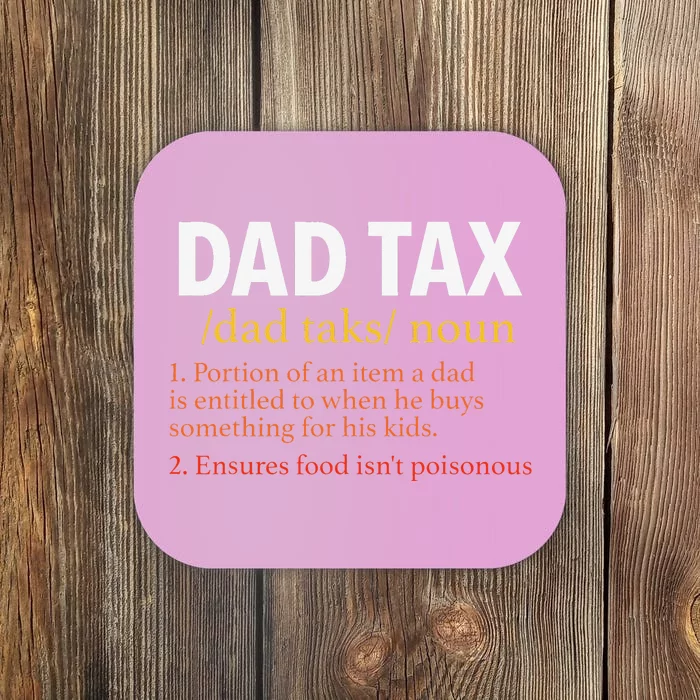 Dad Tax Definition Funny Sarcastic Father's Day Gift Coaster