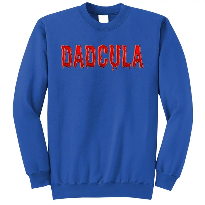 Dadcula Text Dad Vampire Funny Halloween Daddy 1 Gift Tall Sweatshirt