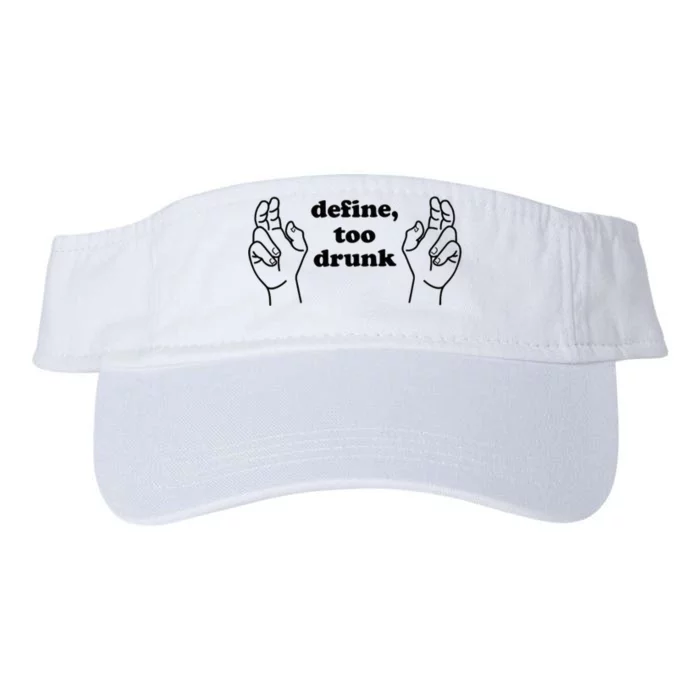 Define Too Drunk Too Drunk. Funny Humor Valucap Bio-Washed Visor