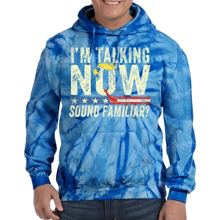 Donald Trump Debate Kamala IM Speaking Now Sounds Familiar Tie Dye Hoodie