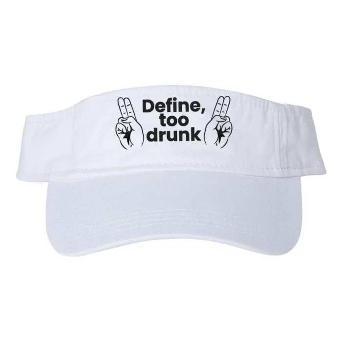 Define Too Drunk Too Drunk. Funny Humor Valucap Bio-Washed Visor