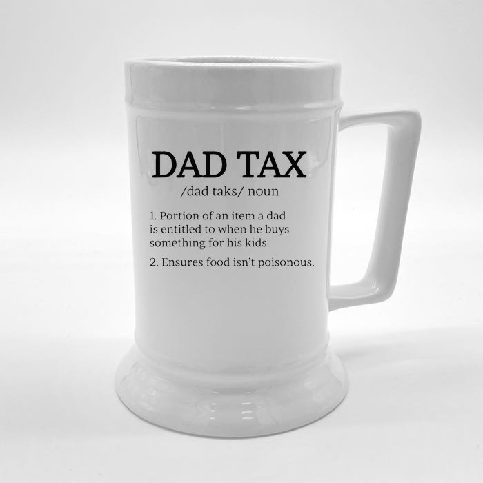 Dad Tax Dad Tax For Men Dad Tax Definition Front & Back Beer Stein