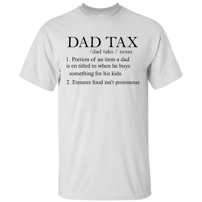 Dad Tax Definition Funny Daddy Family Tall T-Shirt