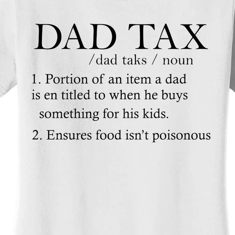 Dad Tax Definition Funny Daddy Family Women's T-Shirt