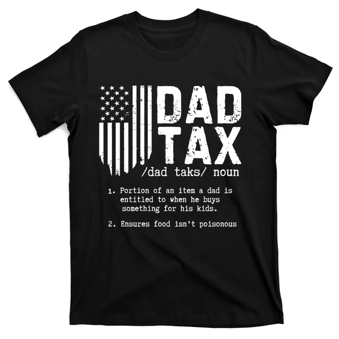 Dad Tax Definition Father Daddy Family T-Shirt