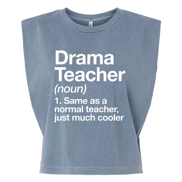 Drama Teacher Definition Funny Back To School Acting Theatre Garment-Dyed Women's Muscle Tee