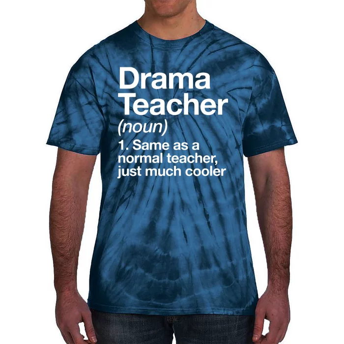 Drama Teacher Definition Funny Back To School Acting Theatre Tie-Dye T-Shirt