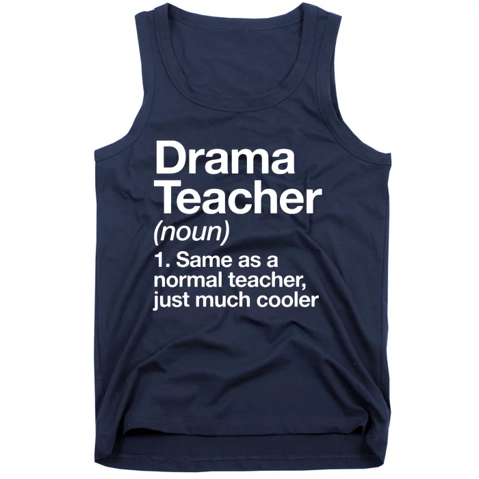 Drama Teacher Definition Funny Back To School Acting Theatre Tank Top