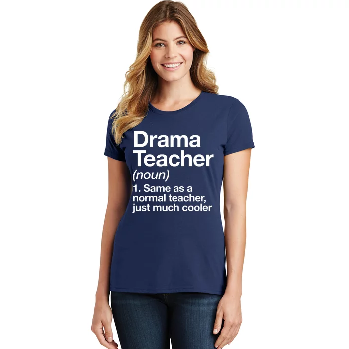 Drama Teacher Definition Funny Back To School Acting Theatre Women's T-Shirt