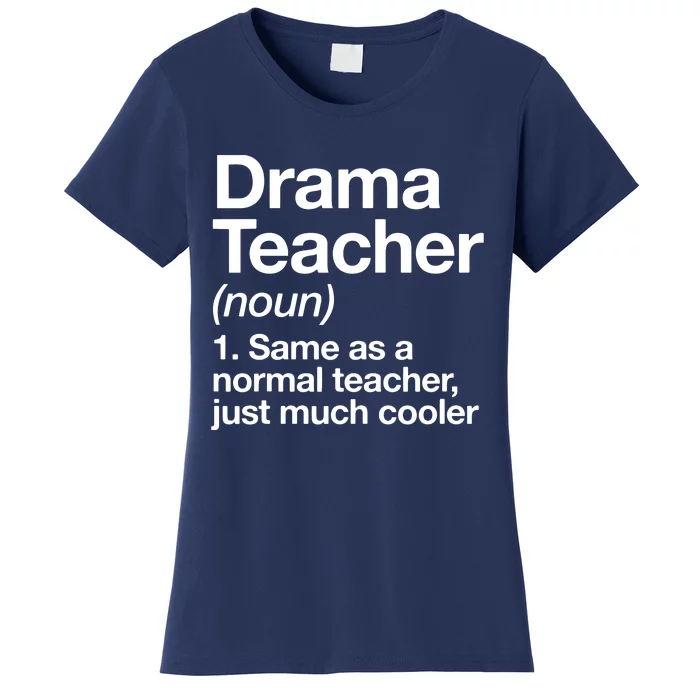 Drama Teacher Definition Funny Back To School Acting Theatre Women's T-Shirt