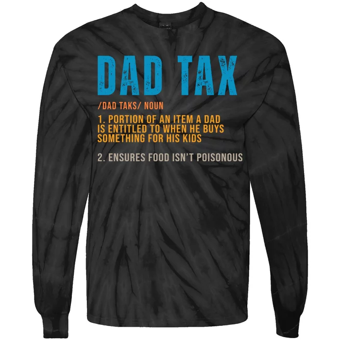 Dad Tax Definition Funny Fathers Day Tie-Dye Long Sleeve Shirt