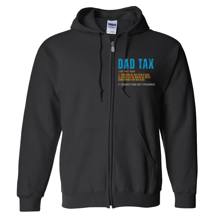 Dad Tax Definition Funny Fathers Day Full Zip Hoodie