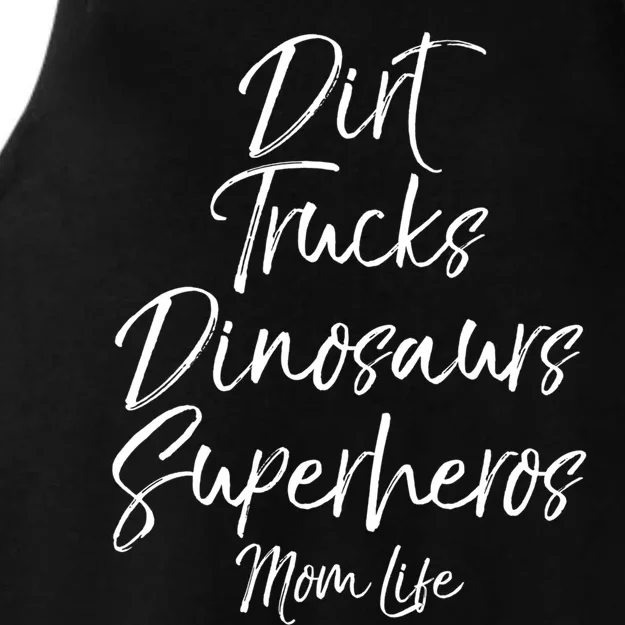 Dirt Trucks Dinosaurs Superheros Mom Life Meaningful Gift For Mom Ladies Tri-Blend Wicking Tank