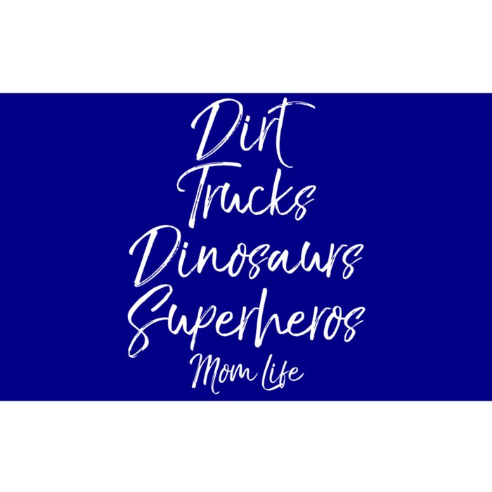 Dirt Trucks Dinosaurs Superheros Mom Life Meaningful Gift For Mom Bumper Sticker