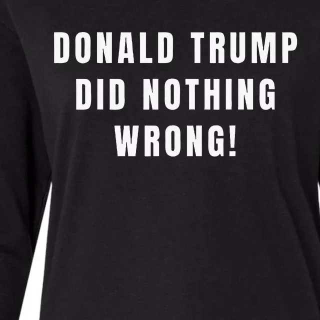 Donald Trump Did Nothing Wrong! Womens Cotton Relaxed Long Sleeve T-Shirt