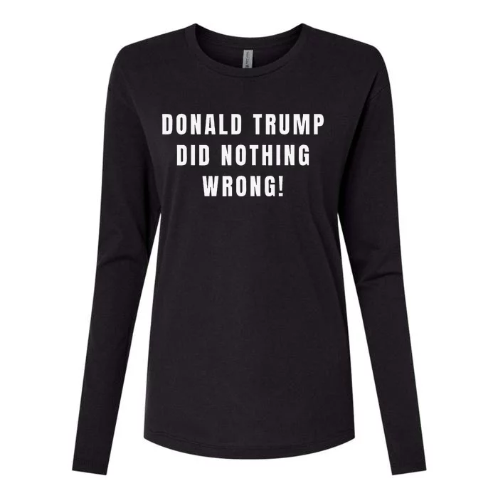 Donald Trump Did Nothing Wrong! Womens Cotton Relaxed Long Sleeve T-Shirt