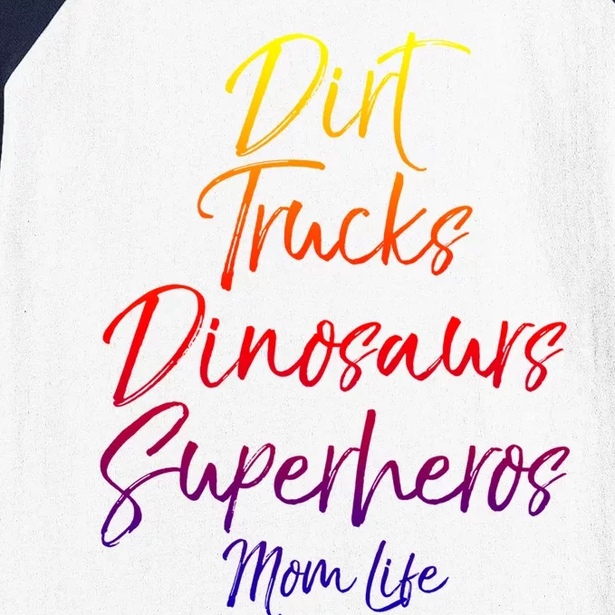 Dirt Trucks Dinosaurs Superheros Mom Life Funny Gift For Mom Baseball Sleeve Shirt