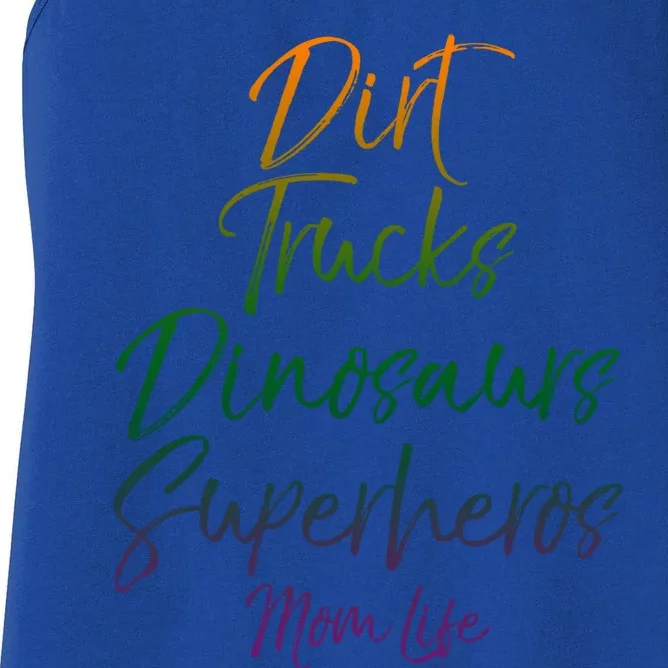 Dirt Trucks Dinosaurs Superheros Mom Life Gift For Mom Women's Racerback Tank