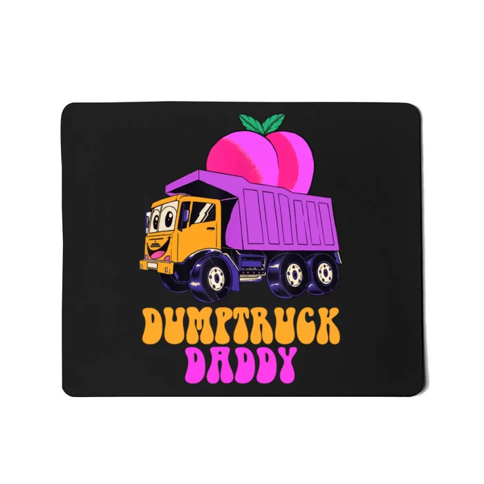 Dump Truck Daddy Funny Dumptruck Mousepad