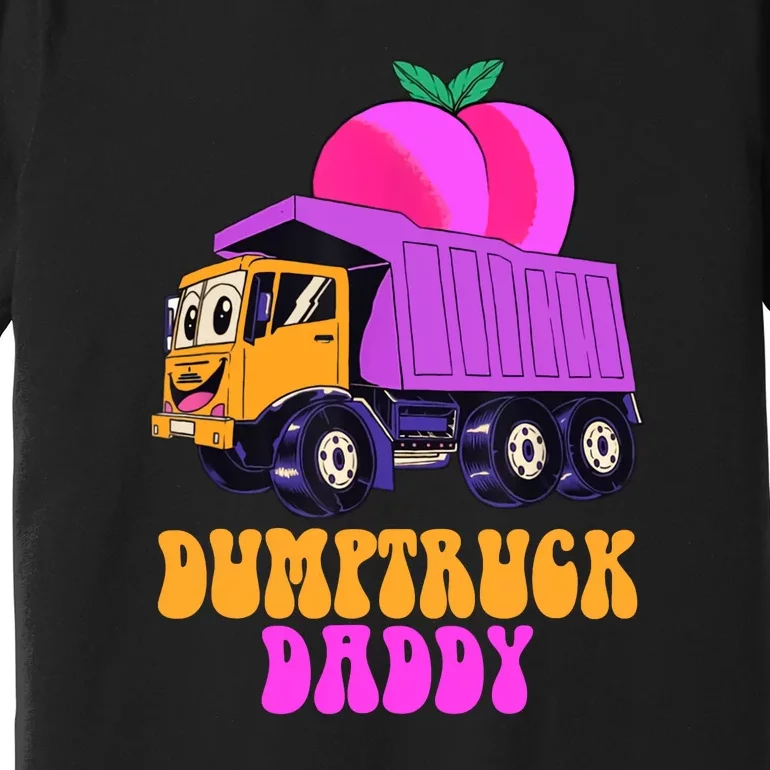 Dump Truck Daddy Funny Dumptruck Premium T-Shirt