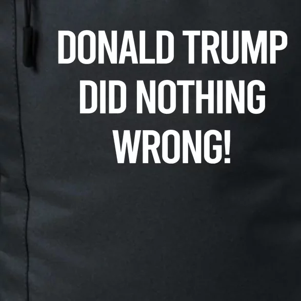 Donald Trump Did Nothing Wrong Daily Commute Backpack