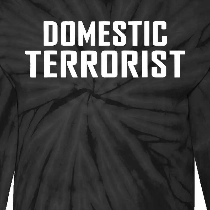 Domestic Terrorist Tie-Dye Long Sleeve Shirt