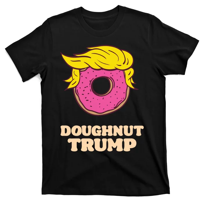 Donald Trump Doughnut Funny Humor Pun Donut Lover T-Shirt