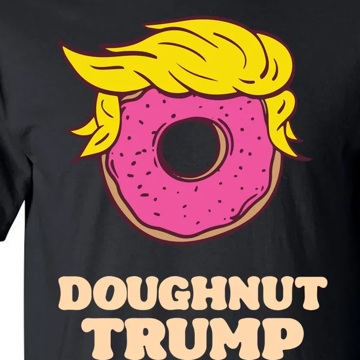 Donald Trump Doughnut Funny Humor Pun Donut Lover Tall T-Shirt