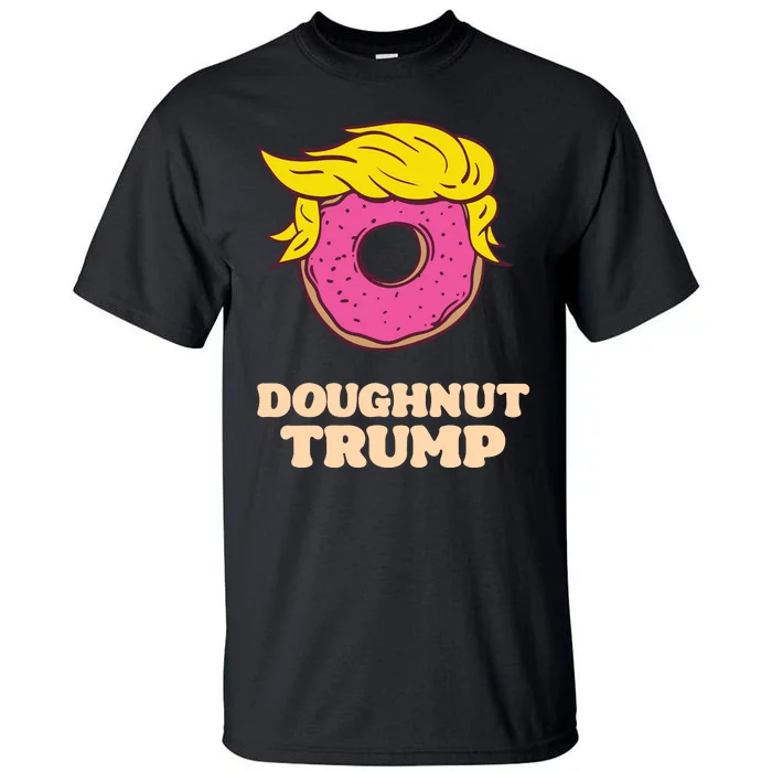 Donald Trump Doughnut Funny Humor Pun Donut Lover Tall T-Shirt