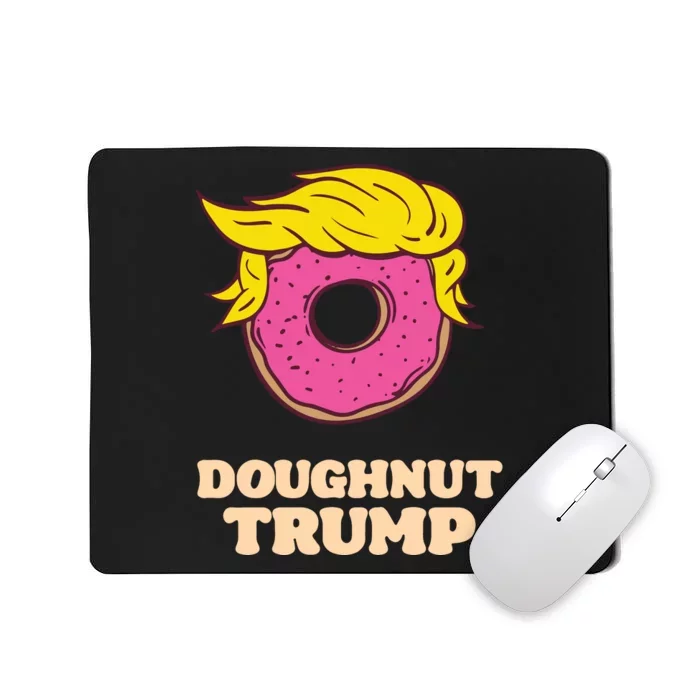 Donald Trump Doughnut Funny Humor Pun Donut Lover Mousepad